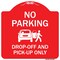 Signmission No Parking Drop-off And Pick-up W/ Graphic Heavy-Gauge Aluminum Sign, 18" x 18", RW-1818-9952 A-DES-RW-1818-9952 - alternate 1
